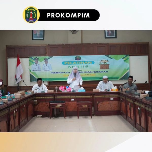 Tingkatkan Pengetahuan dan Wawasan, Pemkab Nunukan Selenggarakan Pelatihan Khatib