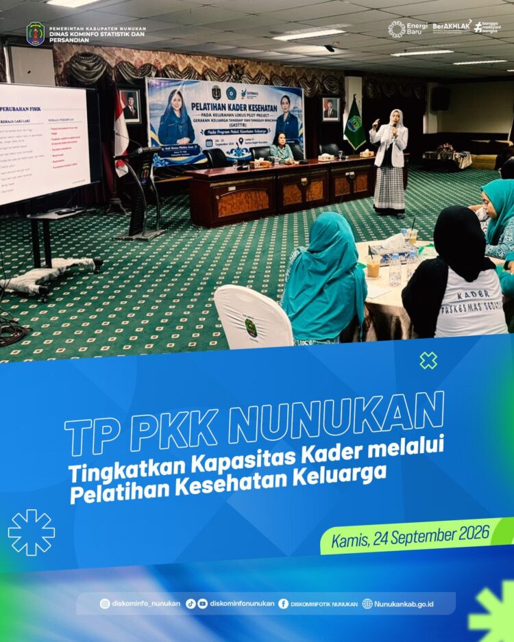 TP PKK Nunukan Tingkatkan Kapasitas Kader melalui Pelatihan Kesehatan Keluarga